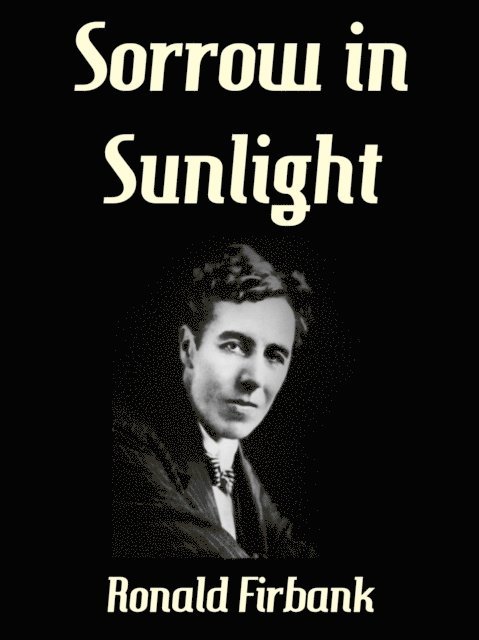 Ronald Firbank - Sorrow in Sunlight, E-bok