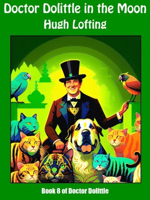 Hugh Lofting - Doctor Dolittle in the Moon, E-bok