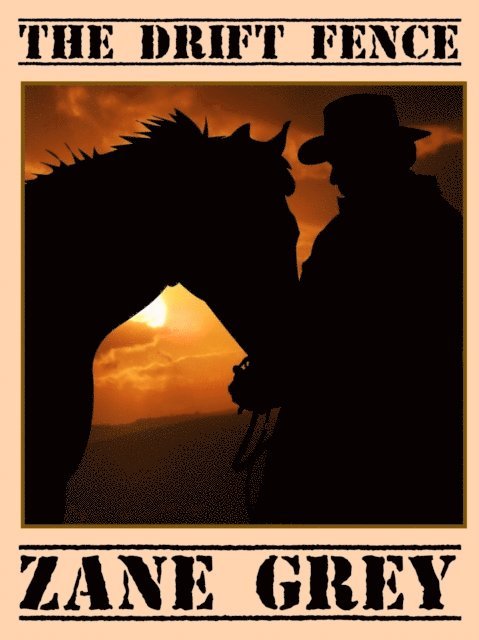 Zane Grey - Drift Fence, E-bok