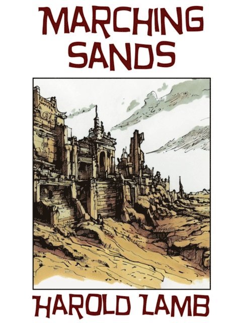 Harold Lamb - Marching Sands, E-bok