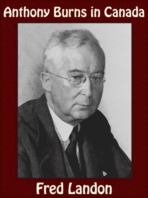 Fred Landon - Anthony Burns in Canada, E-bok