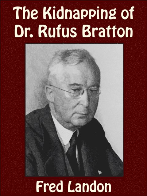 Fred Landon - Kidnapping of Dr. Rufus Bratton, E-bok