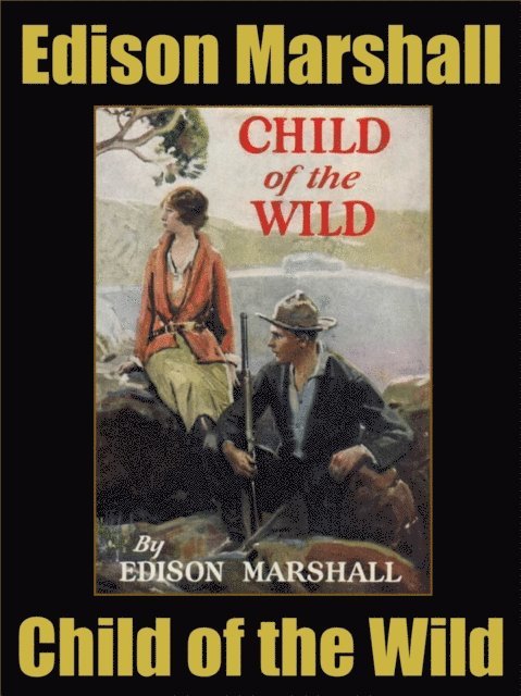 Edison Marshall - Child of the Wild, E-bok