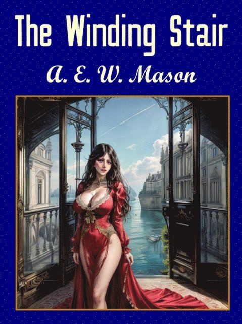 A.E.W Mason - Winding Stair, E-bok