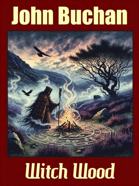 John Buchan - Witch Wood, E-bok