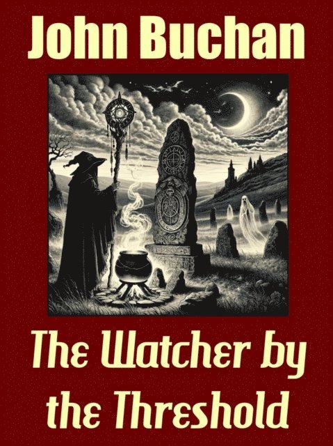 John Buchan - Watcher by the Threshold, E-bok