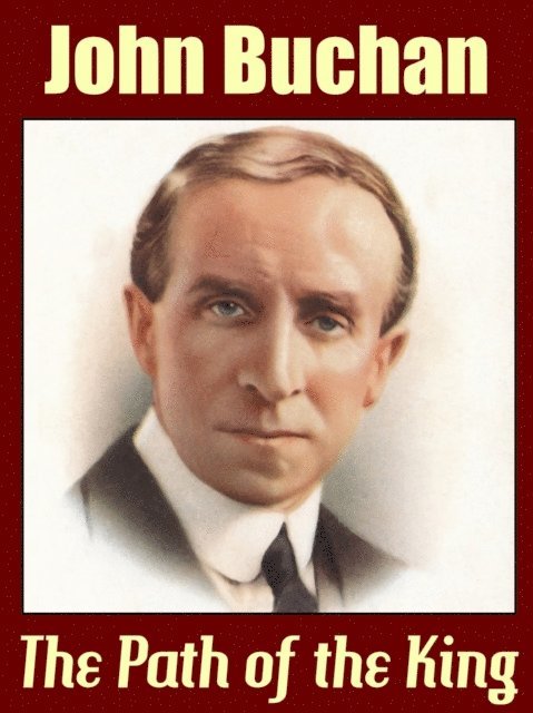John Buchan - Path of the King, E-bok
