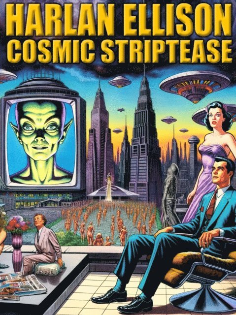 Harlan Ellison - Cosmic Striptease, E-bok