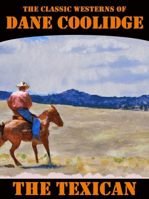 Dane Coolidge - Texican, E-bok