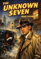 Harry Coverdale - Unknown Seven, Inbunden