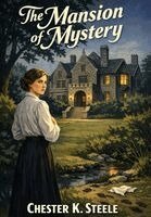 Chester K Steele - Mansion of Mystery, Inbunden