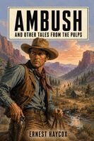 Ernest Haycox - Ambushed and Other Tales from the Pulps, Häftad