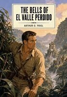 Arthur O Friel - Bells of El Valle Perdido, Inbunden