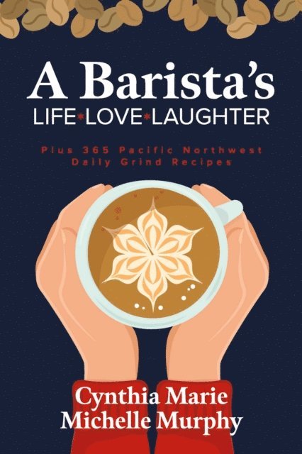 Michelle Murphy, Cynthia Marie - Barista's Life Love Laughter, E-bok