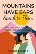Mountains Have Ears: &quote;Speak to Them&quote;