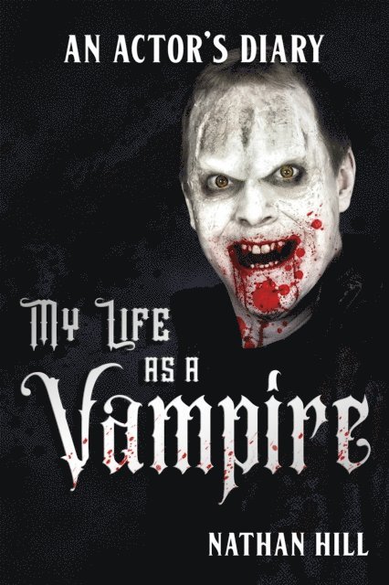 Nathan Hill - My Life as a Vampire: An Actor's Diary, E-bok