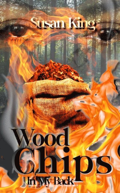 SUSAN KING - Woodchips in my Back, E-bok