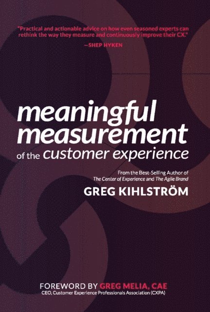 Greg Kihlstrom - Meaningful Measurement of the Customer Experience, E-bok