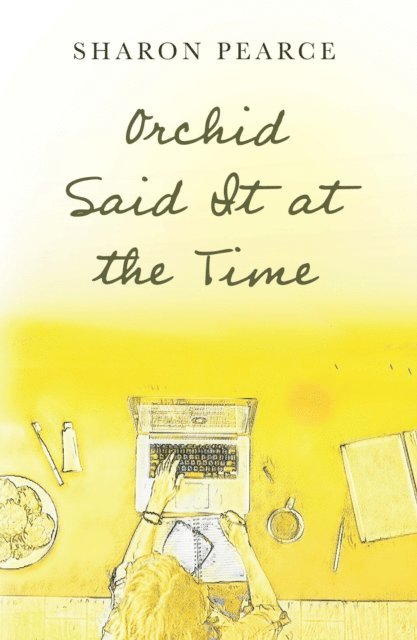 Sharon Pearce - Orchid Said It at the Time, E-bok
