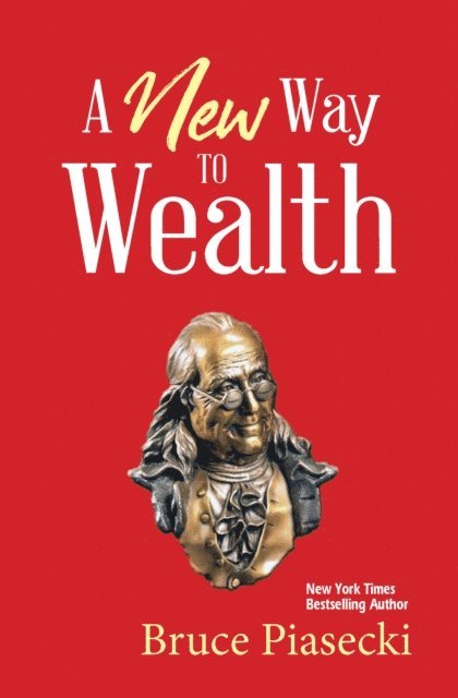 Bruce Piasecki - New Way to Wealth, E-bok