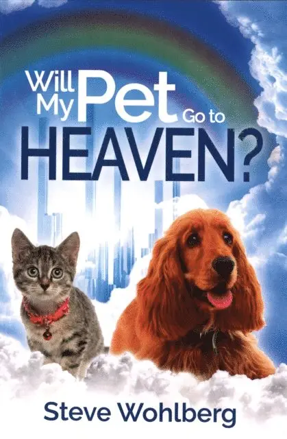Steve Wohlberg - Will My Pet Go to Heaven, E-bok. Tillgänglighet: Lägg i varukorg