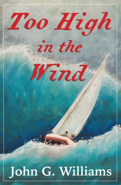 John G. Williams - Too High in the Wind, E-bok