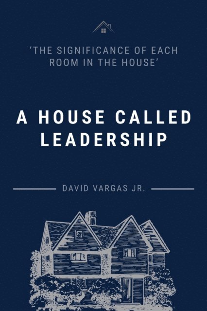 David Vargas - House Called Leadership, E-bok