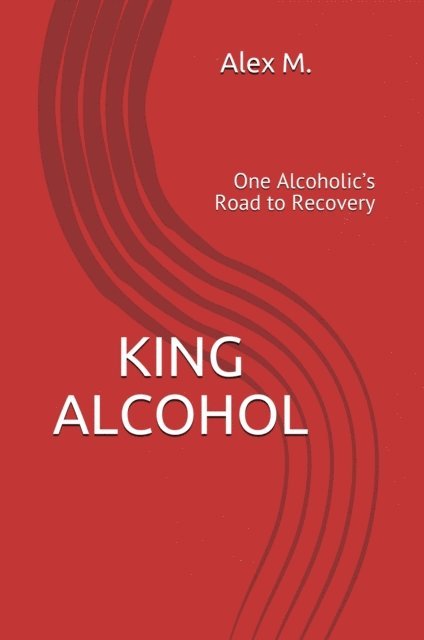 Alex M. - King Alcohol, E-bok