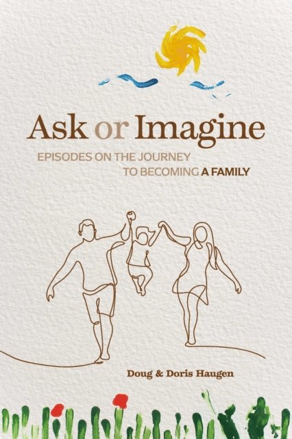 Doris Haugen, Doug Haugen - Ask or Imagine, E-bok