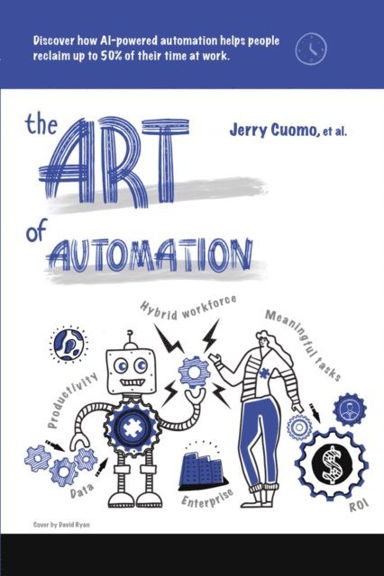 Salman Sheikh, Rob Nicholson, Eileen Lowry, Ethan Glasman, Harley Davis, Allen Chan, Rama Akkiraju, Jerry Cuomo - Art of Automation, E-bok
