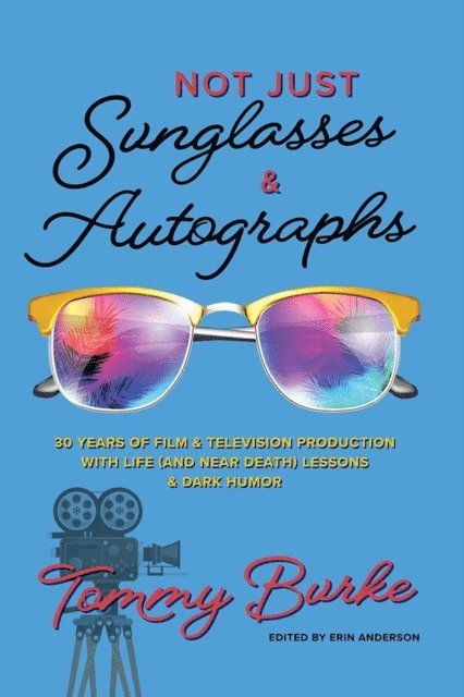 Tommy Burke, Erin Anderson - Not Just Sunglasses and Autographs, E-bok