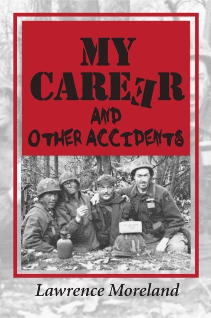 Lawrence Moreland - My Career and Other Accidents, E-bok