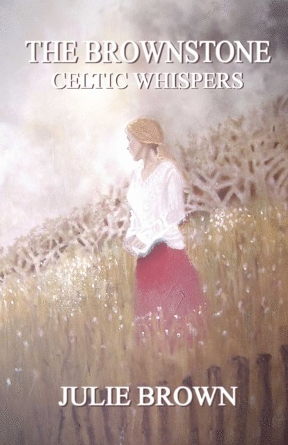 Julie Brown - Brownstone: Celtic Whispers, E-bok