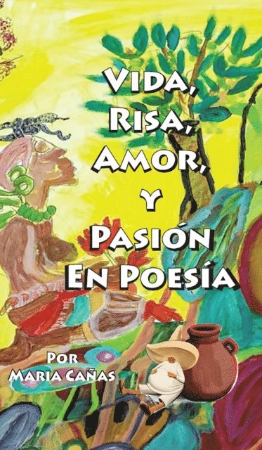 Maria Canas, Julio Martinez - Vida, Risa, Amor y Pasion en Poesia, E-bok