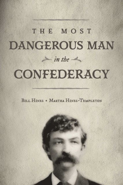 Martha Hines-Templeton, Bill Hines - Most Dangerous Man in The Confederacy, E-bok
