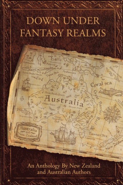 Kirsty Anderson, Kate Shaw, Brett Adams, Ashley Capes, Sue Perkins, Belinda Mellor, Wendy Scott - Down Under Fantasy Realms, E-bok