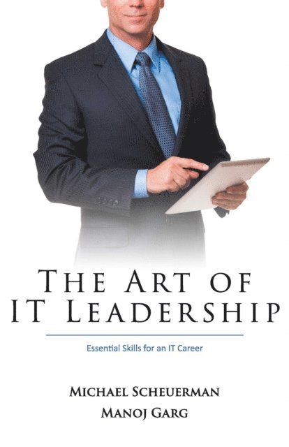 Manoj Garg, Mike Scheuerman - Art of IT Leadership, E-bok