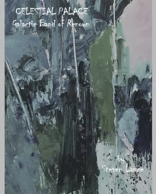 Steven Lance - Celestial Palace: Galactic Band of Renown, E-bok. Tillgänglighet: Lägg i varukorg