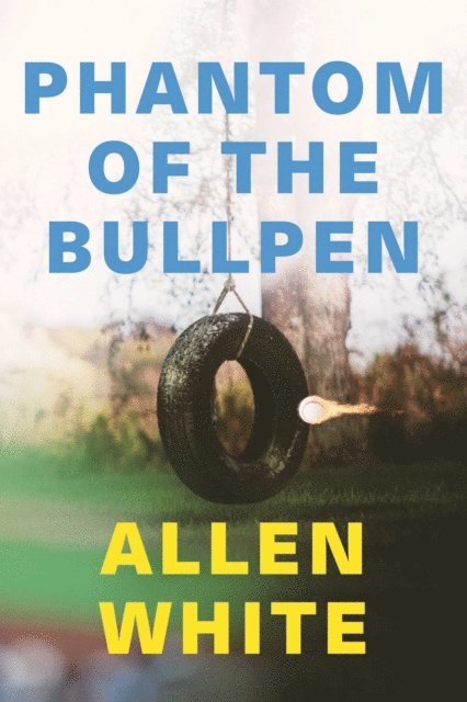 Allen White - Phantom of the Bullpen, E-bok