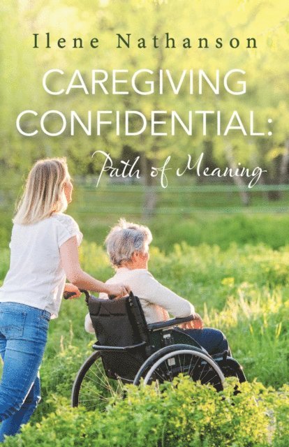 Ilene Nathanson - Caregiving Confidential, E-bok
