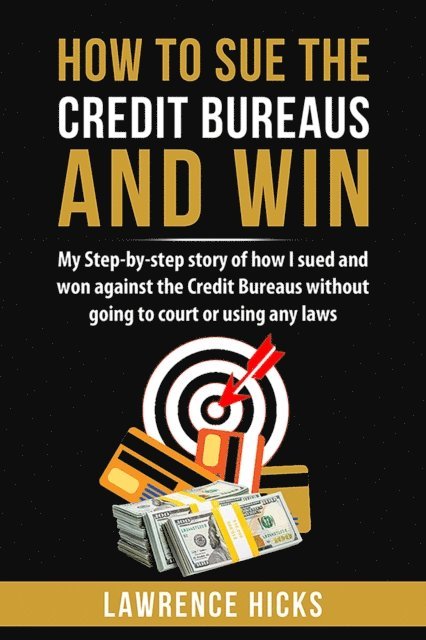 Lawrence Hicks - How to Sue the Credit Bureaus and Win, E-bok