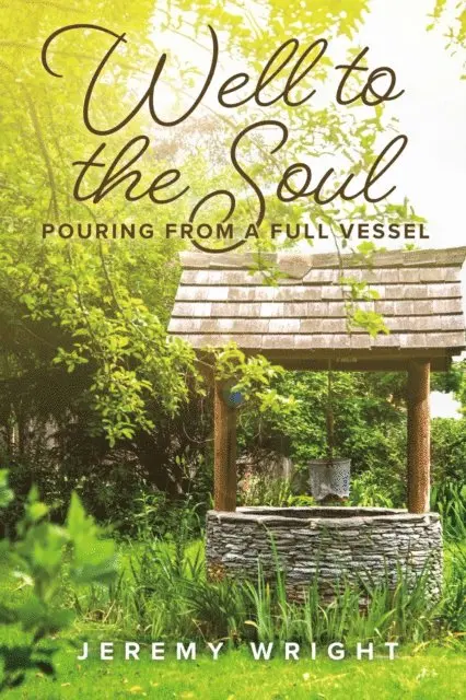 Jeremy Wright - Well to the Soul, E-bok. Tillgänglighet: Lägg i varukorg