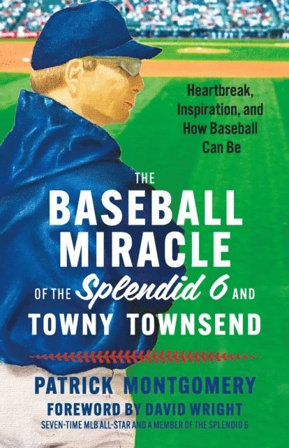 Patrick Montgomery - Baseball Miracle of the Splendid 6 and Towny Townsend, E-bok