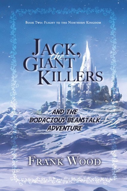 Frank Wood - Jack, the Giant Killers and the Bodacious Beanstalk Adventure, E-bok