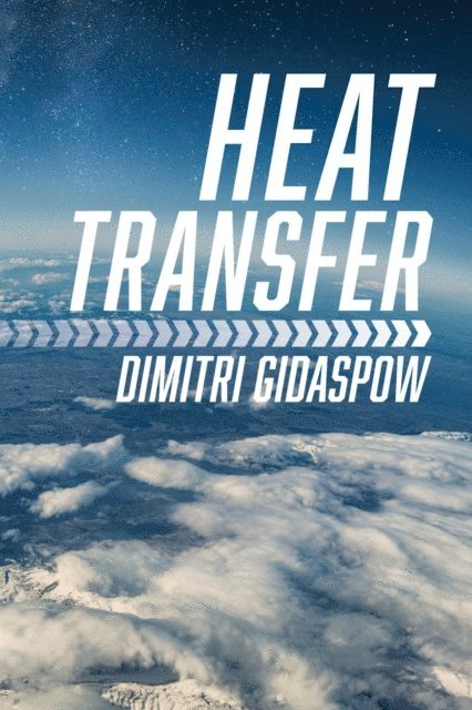 Dimitri Gidaspow - Heat Transfer, E-bok