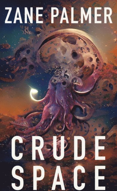 Zane Palmer - Crude Space, E-bok