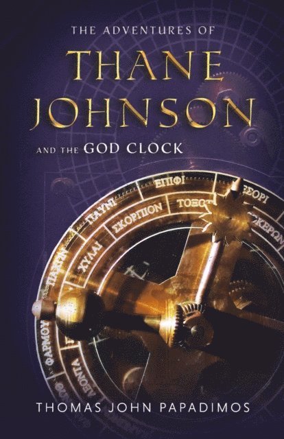 Thomas John Papadimos - Adventures of Thane Johnson and the God Clock, E-bok