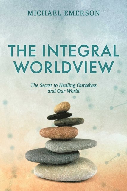 Michael Emerson - Integral Worldview, E-bok