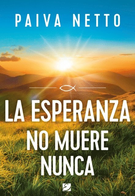 Paiva Netto - La Esperanza no muere nunca, E-bok
