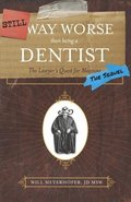 Still Way Worse Than Being a Dentist: The Lawyer's Quest for Meaning